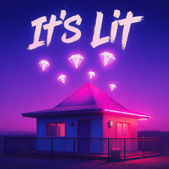 It's Lit [Prod. PMO Music]