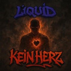 Liquid - Kein Herz