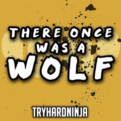 Boris and the Dark Survival Song - There Once Was a Wolf by TryHardNinja