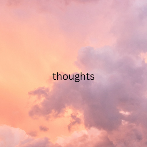 thoughts