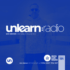 Doc Brown // Unlearn:Radio #171: May 2025
