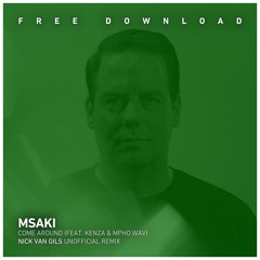 FREE DOWNLOAD: Msaki - Come Around (feat. Kenza & Mpho.Wav) (Nick van Gils Unofficial Remix)