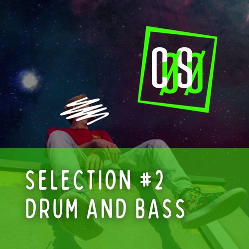 Selection #2 - Drum and Bass