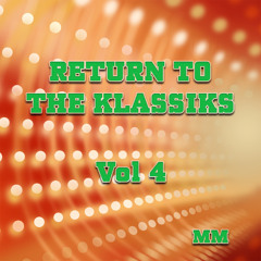 Return To The Klassix 4 - MM