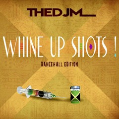 THE D.J.M - 🇯🇲 Whine Up Shots 🇯🇲