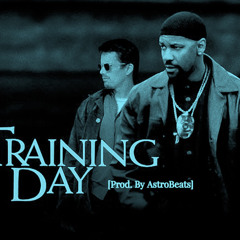 Training Day [Prod. By AstroBeats]