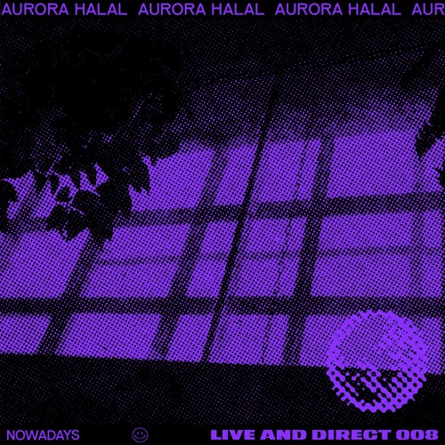 Nowadays Live and Direct 008 - Aurora Halal
