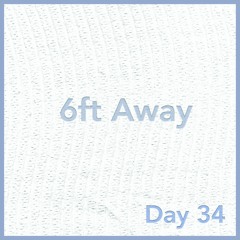 Day 34 [6ft Away] (PROD. BY LORDFUBU)