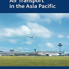 [Download] KINDLE 📮 Air Transport in the Asia Pacific by  David Timothy Duval [EPUB