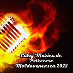 Colaj Muzica Moldoveneasca 2022 Cele Mai Ascultate Melodii Populare Moldovenesti 2022