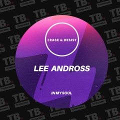 TB Premiere: Lee Andross - In My Soul [Cease & Desist UK]