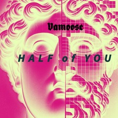 Half of You