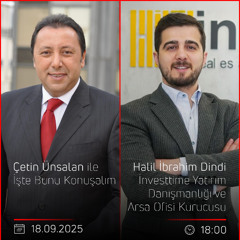 Halil İbrahim Dindi - Çetin Ünsalan ile İşte Bunu Konuşalım
