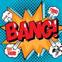 Bang (Chill Edit)