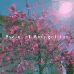 Psalm Of Recognition