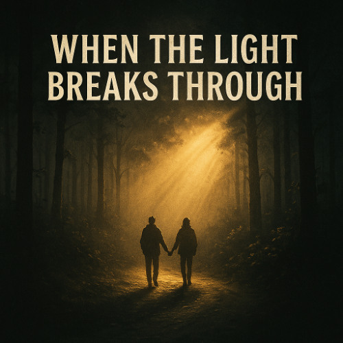 When the Light Breaks Through