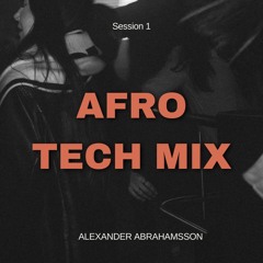 Afro tech mix | Session 1 | Caiiro | Da Capo | Moojo | Manoo | Mixed by Alexander Abrahamsson