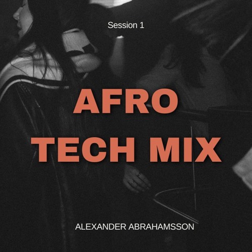 Afro tech mix | Session 1 | Caiiro | Da Capo | Moojo | Manoo | Mixed by Alexander Abrahamsson