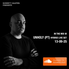Robert T. Master Hybrid Live @ Unholy (PT) 13-09-25