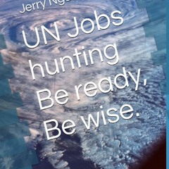 Read F.R.E.E [Book] UN Jobs hunting Be ready,  Be wise.