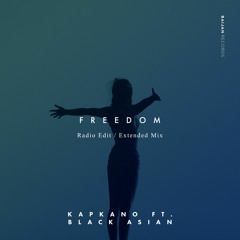 Kapkano Ft. Black Asian - Freedom (Extended Mix)