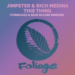 Jimpster & Rich Medina – This Thing (Turbojazz & Sean McCabe Remix)