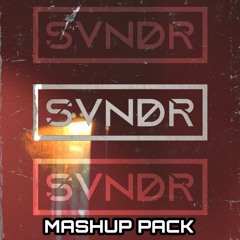 SVNDR Mashup Pack Vol. 1 *BUY = FREE DOWNLOAD*