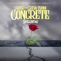 Skillibeng - Rose That Grew From Concrete