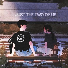 Just The Two Of Us (w/ Leah Suh)