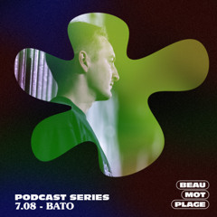 Podcast Beau Mot Plage 7.08 - Bato