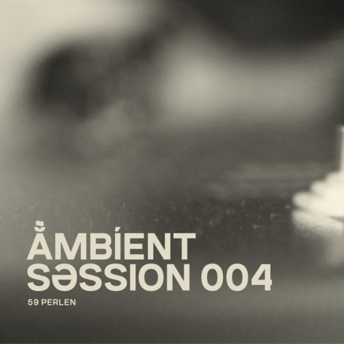 Ambient Session 004