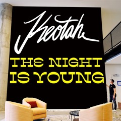 KEOTAH - THE NIGHT IS YOUNG