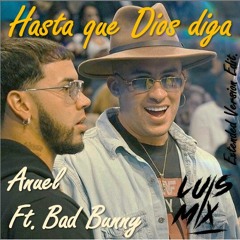 Hasta Que Dios Diga - Anuel AA Ft. Bad Bunny (Extended Version Edit 94 BPM) Luis Mix VDJ