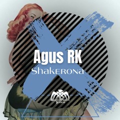 Agus Rk - Shakerona - Original Mix