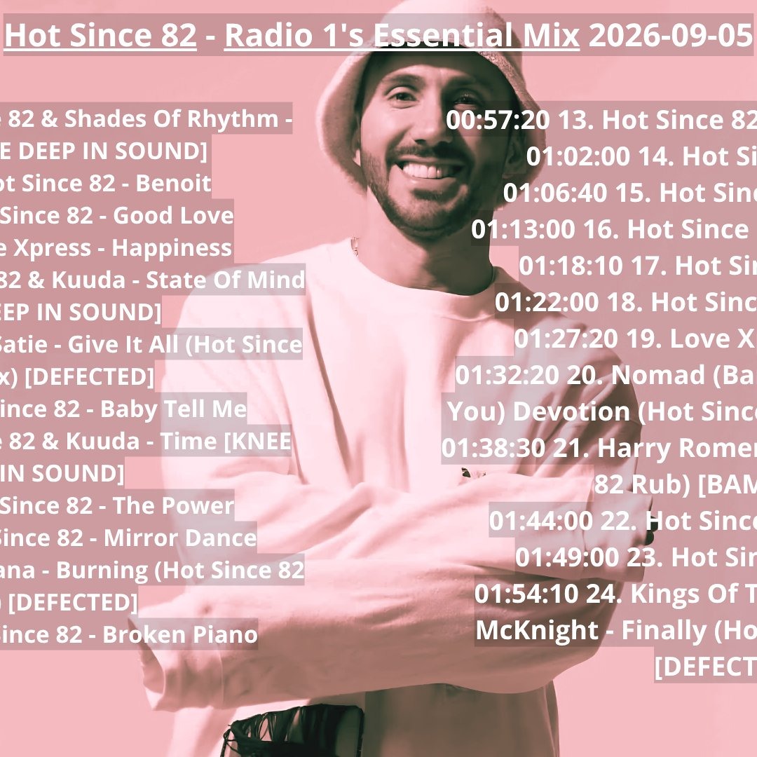 Stream Hot Since 82 - Radio 1's Essential Mix 2026-09-05 with