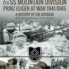 ❤️ Download 7th SS Mountain Division Prinz Eugen At War, 1941–1945: A History of the Division