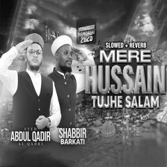 Mere Hussain Tujhe Salam (Lofi-Mix) [feat. Shabbir Barkati]