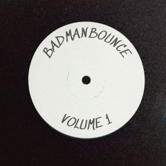 BADMANBOUNCE VOLUME ONE
