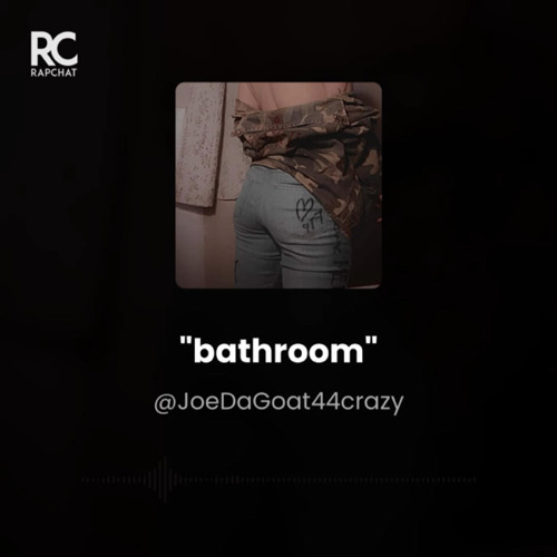 bathroom | made on the Rapchat app (prod. by bye4now)