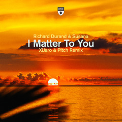 I Matter to You (XiJaro & Pitch Extended Remix)