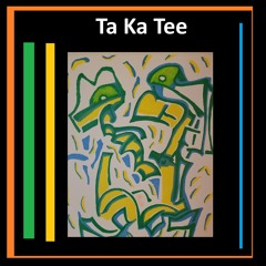 Ta Ka Tee