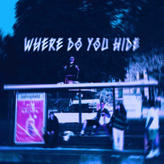 Where do you hide