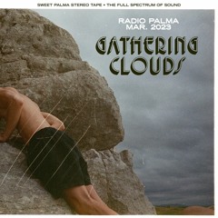 Radio Palma • Mar. 2023 • Gathering Clouds (for the Master's Bouquet) [Cassette Master]
