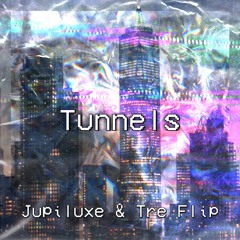 TUNNELS (Prod. Tre FLip)