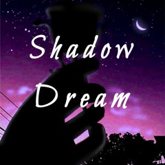 Shadow Dream