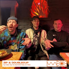 Zip & Doublecup 10/25 by Edúv Syn & Dominik Holy w/ Alex