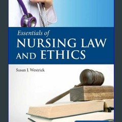 Read^^ ⚡ Essentials of Nursing Law and Ethics ^DOWNLOAD E.B.O.O.K.#