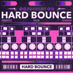FRENCHY - HARD BOUNCE [FREE DL]