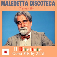 "IL DIRETTORE" GUEST MIX by ZLAI