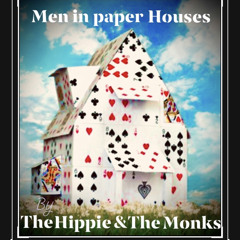 Men In Paper Houses.